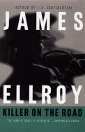 Killer on the Road di James Ellroy edito da PERENNIAL