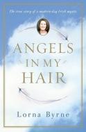 Angels in My Hair di Lorna Byrne edito da Doubleday Books