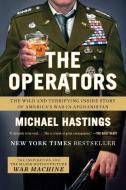 The Operators: The Wild and Terrifying Inside Story of America's War in Afghanistan di Michael Hastings edito da PLUME