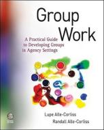 Group Work di Lupe Alle-Corliss, Randall Alle-Corliss edito da John Wiley And Sons Ltd