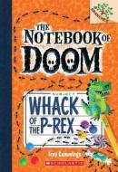 Whack of the P-Rex di Troy Cummings edito da Scholastic Inc.