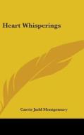 Heart Whisperings di CARRIE J MONTGOMERY edito da Kessinger Publishing