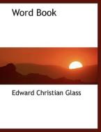 Word Book di Edward Christian Glass edito da BiblioLife