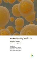 Re-ordering Nature di Celia E. Deane-Drummond, Bronislav Szerszynski, Robin Grove-White edito da Bloomsbury Publishing Plc