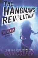 The Hangman's Revolution di Eoin Colfer edito da Turtleback Books