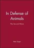 In Defense of Animals di Peter Singer edito da Wiley-Blackwell