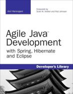 Agile Java Development with Spring, Hibernate and Eclipse di Anil Hemrajani edito da Pearson Education (US)