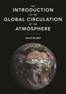 Introduction to the General Circulation of the Atmosphere di David Randall edito da Princeton University Press