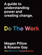 DO THE WORK di ROXANE GAY edito da QUARTO PUBLISHING GROUP