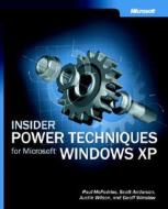 Insider Power Techniques For Microsoft Windows Xp di Paul McFedries, Scott Andersen, Austin Wilson, Geoff Winslow edito da Microsoft Press,u.s.