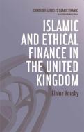 Islamic and Ethical Finance in the United Kingdom di Elaine Housby edito da Edinburgh University Press