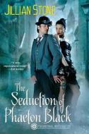 The Seduction Of Phaeton Black di Jillian Stone edito da Kensington Publishing
