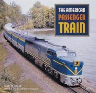 The American Passenger Train di MBI Publishing Company edito da Motorbooks International