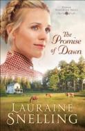 The Promise of Dawn di Lauraine Snelling edito da BETHANY HOUSE PUBL