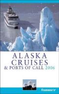 Frommer\'s Alaska Cruises And Ports Of Call di Jerry Brown, Fran W. Golden edito da John Wiley And Sons Ltd