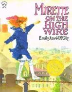 Mirette on the High Wire di Emily Arnold McCully edito da PERFECTION LEARNING CORP