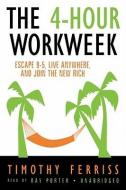 The 4-Hour Work Week: Escape 9-5, Live Anywhere, and Join the New Rich di Timothy Ferriss edito da Blackstone Audiobooks