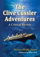 Jones, S:  The Clive Cussler Adventures di Steven Philip Jones edito da McFarland