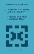 Frequency Methods in Oscillation Theory di I. M. Burkin, G. A. Leonov, A. I. Shepeljavyi edito da Springer Netherlands
