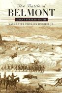 The Battle of Belmont di Nathaniel Cheairs Hughes Jr. edito da The University of North Carolina Press