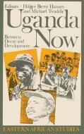 Uganda Now di Holger Bernt Hansen edito da Ohio University Press