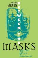 Between the Masks di Diane Dubose Brunner edito da Rowman & Littlefield Publishers