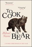 To Cook a Bear di Mikael Niemi edito da Quercus Publishing Plc