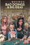 Bad Doings And Big Ideas di Bill Willingham edito da Titan Books Ltd