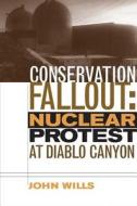 Conservation Fallout di John Wills edito da University of Nevada Press