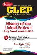CLEP History of the United States I di Research & Education Association, Staff of Research Education Association, The Staff of Rea edito da Research & Education Association