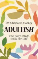 Adultish di Charlotte Markey edito da Cambridge University Press