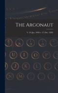The Argonaut; v. 26 (Jan. 1890)-v. 27 (Dec. 1890) di Anonymous edito da LIGHTNING SOURCE INC