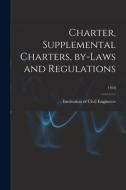 CHARTER, SUPPLEMENTAL CHARTERS, BY-LAWS di INSTITUTION OF CIVIL edito da LIGHTNING SOURCE UK LTD