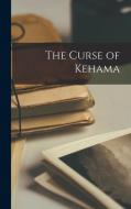 The Curse of Kehama di Anonymous edito da LEGARE STREET PR