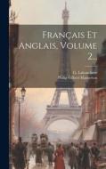 Français Et Anglais, Volume 2... di Philip Gilbert Hamerton, G. Labouchere edito da LEGARE STREET PR