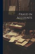 Fraud in Accounts di Anonymous edito da LEGARE STREET PR