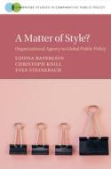 A Matter Of Style? di Louisa Bayerlein, Christoph Knill, Yves Steinebach edito da Cambridge University Press