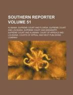 Southern Reporter Volume 51 di Alabama Supreme Court edito da Rarebooksclub.com