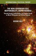 The Non-Sovereign Self, Responsibility, and Otherness di Rosine Kelz edito da Palgrave Macmillan