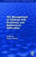 The Management of Children with Emotional and Behavioural Difficulties di Ved P. Varma edito da Taylor & Francis Ltd