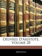 Oeuvres D'aristote, Volume 28 di . Aristotle edito da Nabu Press