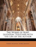 The Together With The Life Of The Author di Robert Leighton, George Jerment edito da Bibliobazaar, Llc