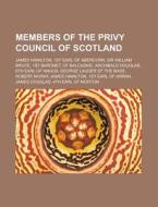 Members Of The Privy Council Of Scotland di Books Llc edito da Books LLC, Wiki Series