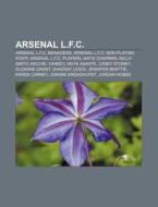 Arsenal L.f.c.: Arsenal L.f.c. Managers, di Books Llc edito da Books LLC, Wiki Series