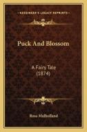 Puck and Blossom: A Fairy Tale (1874) di Rosa Mulholland edito da Kessinger Publishing