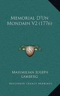 Memorial D'Un Mondain V2 (1776) di Maximilian Joseph Lamberg edito da Kessinger Publishing