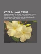 Kota Di Jawa Timur: Kota Surabaya, Kota di Sumber Wikipedia edito da Books LLC, Wiki Series