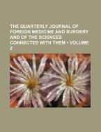The Quarterly Journal Of Foreign Medicine And Surgery And Of The Sciences Connected With Them (volume 2 ) di Books Group edito da General Books Llc