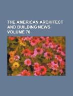 The American Architect and Building News Volume 70 di Books Group edito da Rarebooksclub.com