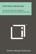 The New Criticism: An Anthology of Modern Aesthetics and Literary Criticism edito da Literary Licensing, LLC